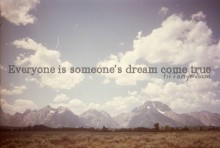 Everyone is someone's dream come true - Tiffany William.jpg